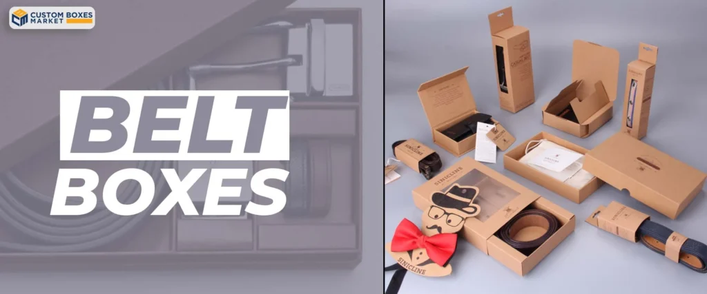 Custom Belt Boxes